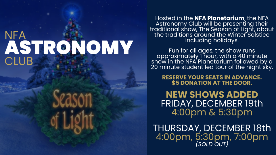 Thumbnail for NEW SHOWS ADDED | NFA Astronomy Club Presents The Season of Light